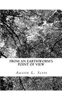 From an Earthworm's Point of View: (English)