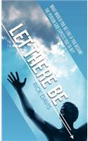 Let There Be __________ What would you be like if you became the person God expects you to be?