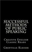 Successful Methods of Public Speaking: Creative English Classic Reads