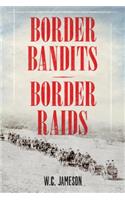 Border Bandits, Border Raids