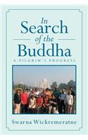 In Search of the Buddha: A Pilgrim's Progress