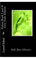 Psalms Book I and II Grey Scale Edition: (Psalms of the Bible Soli Deo Gloria)