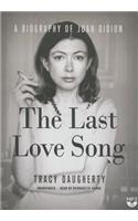 Last Love Song: A Biography of Joan Didion