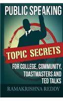 Public Speaking Topic Secrets for College, Community, Toastmasters and Ted Talks