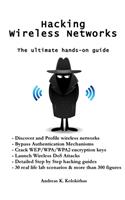 Hacking Wireless Networks - The ultimate hands-on guide: The Ultimate Hands-on Guide