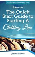 The Quick Start Guide to Starting a Clothing Line: (English)