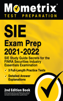 Sie Exam Prep 2021-2022 - Sie Study Guide Secrets for the Finra Securities Industry Essentials Examination, 3 Full-Length Practice Tests, Detailed Answer Explanations