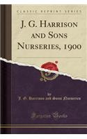 J. G. Harrison and Sons Nurseries, 1900 (Classic Reprint)