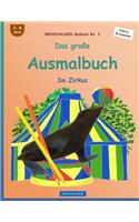 BROCKHAUSEN Malbuch Bd. 2 - Das große Ausmalbuch: Im Zirkus(2 Kleine Entdecker)