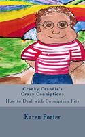 Cranky Crandle's Crazy Conniptions