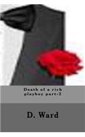 Death of a Rich Playboy Part-2