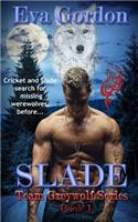 Slade, Team Greywolf Series, Book 1