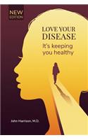 Love Your Disease