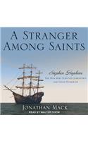 A Stranger Among Saints: Stephen Hopkins, the Man Who Survived Jamestown and Saved Plymouth