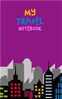 My Travel Notebook: Blank Trip Planner & Organizer