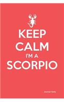 Keep Calm I'm a Scorpio -Zodiac Journal (Red)