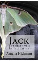 Jack: The diary of a hallucination