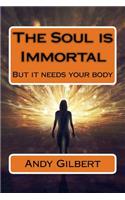 Soul is Immortal: But it needs your body