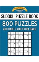 Sudoku Puzzle Book, 800 Puzzles, 400 Hard and 400 Extra Hard