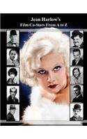 Jean Harlow's Film Co-Stars From A to Z