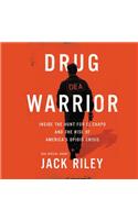 Drug Warrior Lib/E