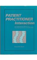 Patient Practitioner Interaction: An Experiential for Developing the Art of Health Care