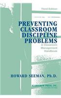 Preventing Classroom Discipline Problems: A Classroom Management Handbook