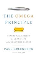 The Omega Principle: Seafood and the Quest for a Long Life and a Healthier Planet