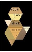 Your Face in Mine