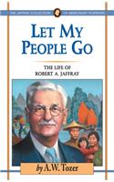 Let My People Go: The Life of Robert A. Jaffray