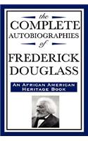 Complete Autobiographies of Frederick Douglas (An African American Heritage Book)