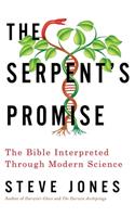 The Serpent's Promise: The Bible Interpreted Through Modern Science