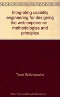 Integrating usability engineering for designing the web experience : methodologies and principles