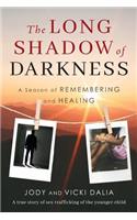 Long Shadow of Darkness: A Season of Remembering and Healing