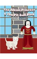 The Albino Princess & the Pit-Bull Ring: (English)