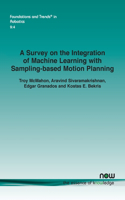 A Survey on the Integration of Machine Learning with Sampling-based Motion Planning: (30 Foundations and Trends® in Robotics)
