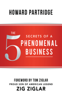 5 Secrets of a Phenomenal Business