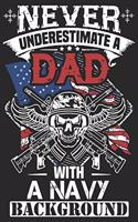 Never underestimate a dad with a navy background: A beautiful daily activity journal book for Daughter, Mom and Dad (6x9 sizes 120 pages)