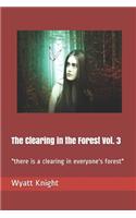 The Clearing in the Forest Vol. 3