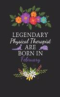 Legendary Physical Therapist are Born in February: Physical Therapist Birthday Gifts, Therapist journal, Therapist Appreciation gifts, Gifts for Medical Physical Therapists