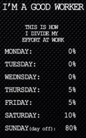 I'm a good worker: compact size 6" x 9" doted Blank 100 pages Notebook: perfect gift for lasy coworkers friends or bosses