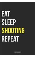 Eat Sleep Shooting Repeat 2020 Planner