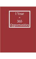 1 Year = 365 Opportunities