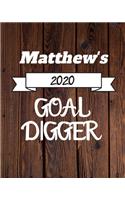 Matthew's 2020 Goal Digger: 2020 New Year Planner Goal Journal Gift for Matthew / Notebook / Diary / Unique Greeting Card Alternative