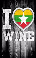 I Love Wine: Myanmar Flag in Heart Shape for Burmese Wine Drinking Lover - Funny Coworker Heritage Gift Planner Daily Weekly Monthly Undated Calendar Organizer J