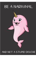 Be A Narwhal And Not A Stupid Douche