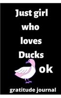 just girl who loves ducks OK gratitude journal