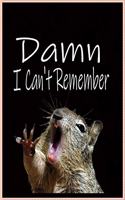 Damn I Can't Remember. Help: Internet Password Keeper - A Password Book. Journal - Notebook