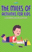 Miles of Activities for Kids Coloring Book Edition