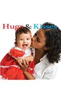 Hugs and Kisses